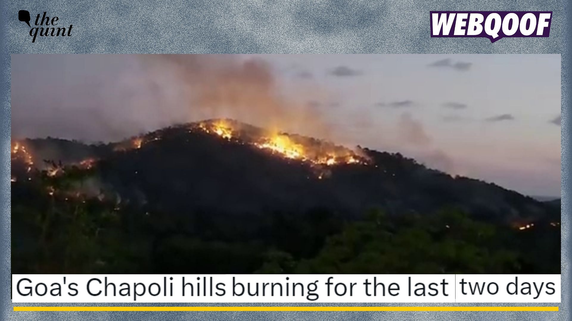 <div class="paragraphs"><p>Fact-check: As per the claim, there is no ongoing forest fire at Chapoli hills, Goa. This is a misleading claim with an old video of a forest fire.</p></div>