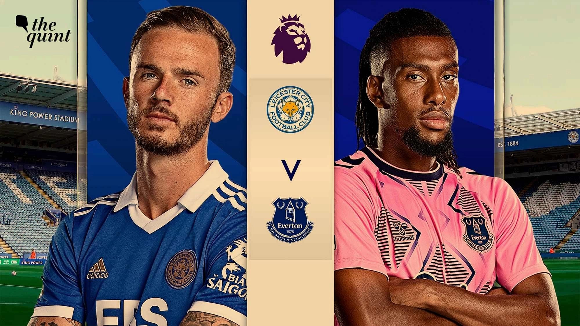 Leicester City vs Everton Live Telecast and Live Streaming Where to watch online, TV channels and kick-off India time