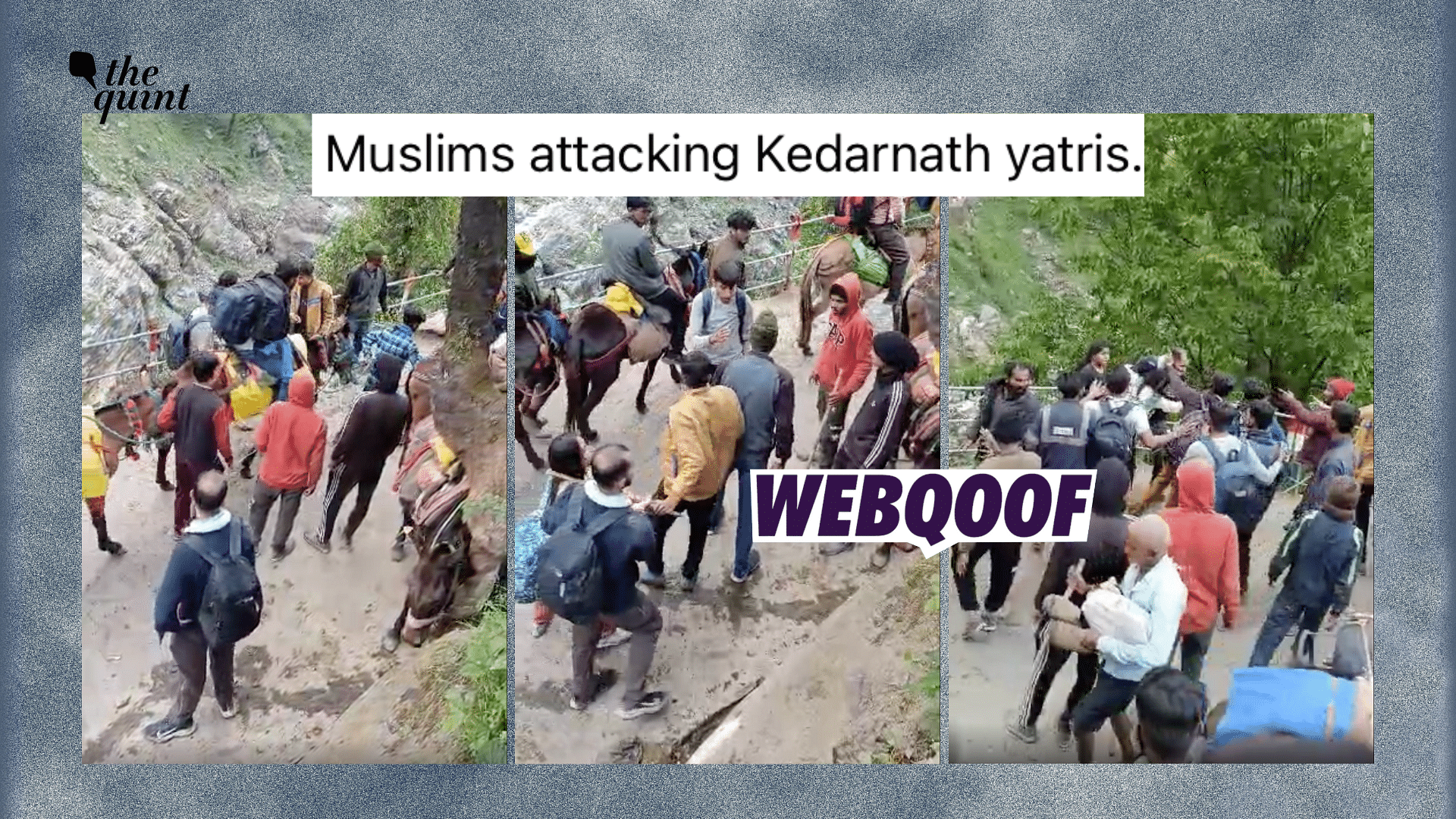 <div class="paragraphs"><p>A video showing horse and mule operators attacking pilgrims at Kedarnath Dham is being shared with a false communal claim which says that the operators belong to the Muslim community.</p></div>