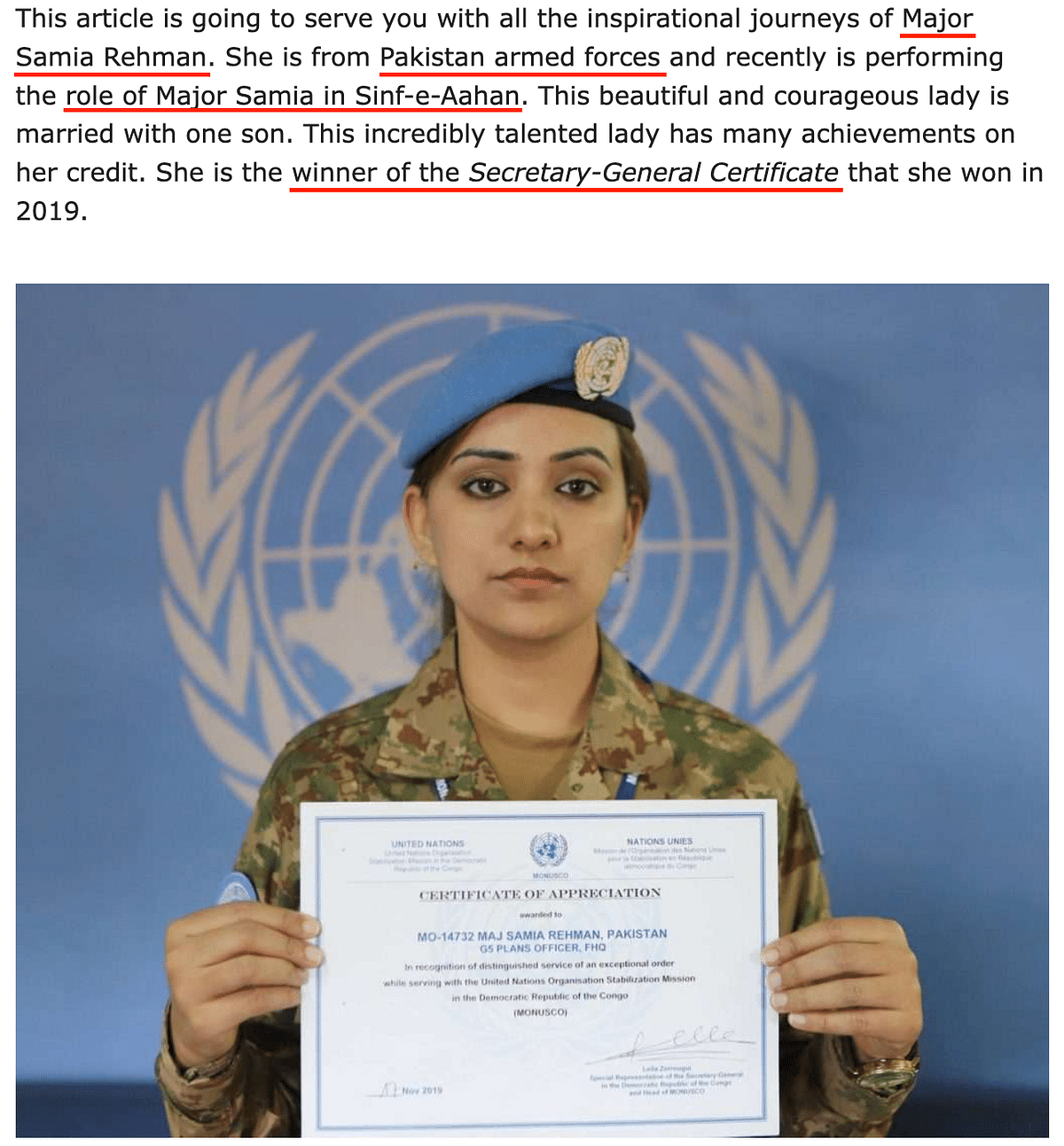 The woman in a military uniform is Major Samia  Rehman, who has served in the United Nations Peacekeeping Force.