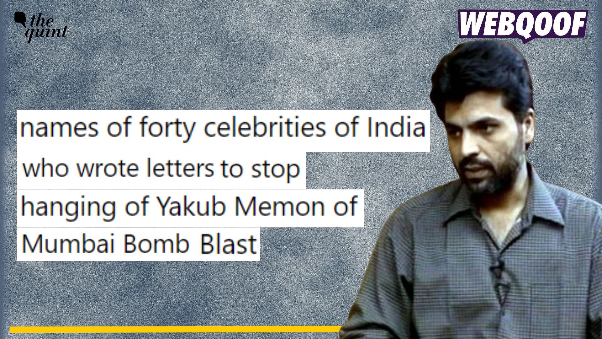 <div class="paragraphs"><p>Fact-check:  A viral claim falsely links names of 40 public personalities including politicians and actors with the mercy petition filed for Yakub Memon in 2015. </p></div>