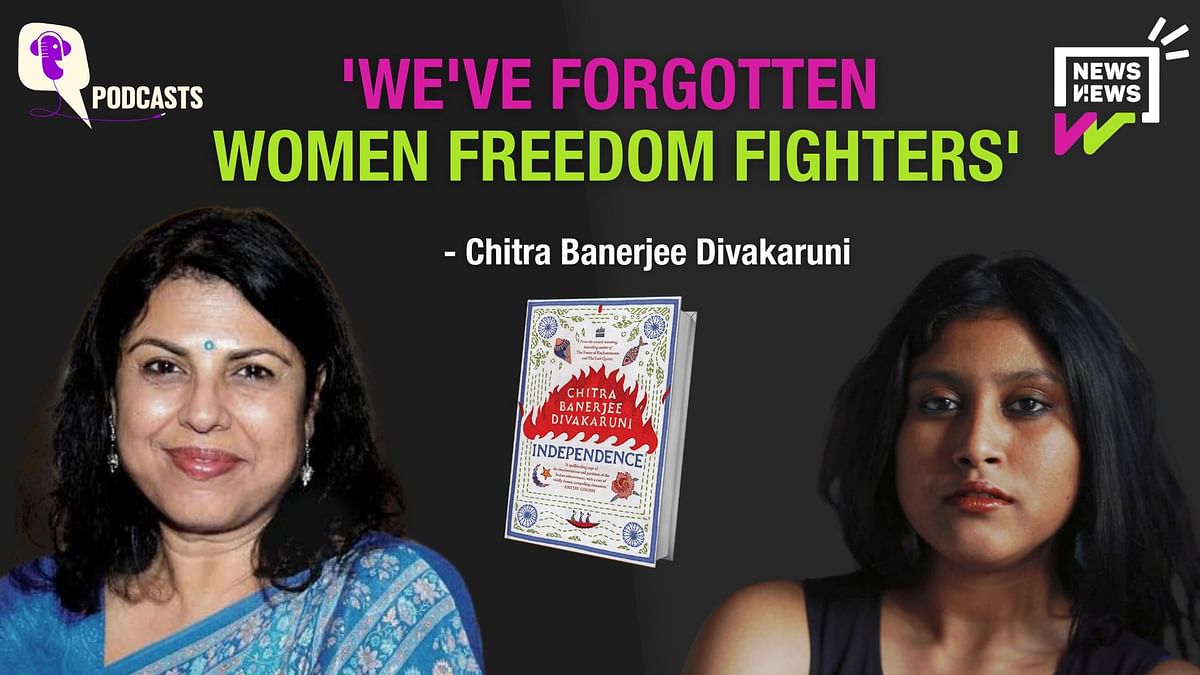 Podcast | 'Women Deserve Credit for India's Independence': Chitra Divakaruni