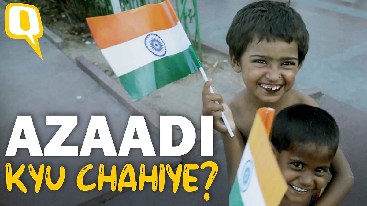 A Question For You This Independence Day: ‘Azaadi Kyu Chahiye?’