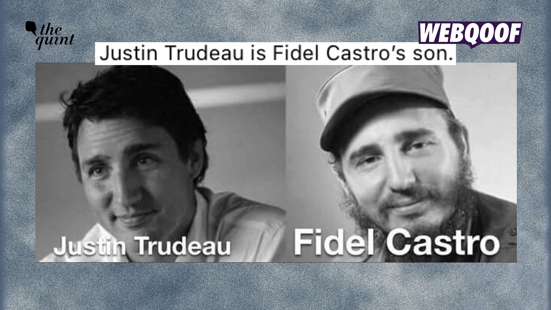 <div class="paragraphs"><p>Social media users are sharing this set of photos to claim that Justin Trudeau is Fidel Castro's son.</p></div>