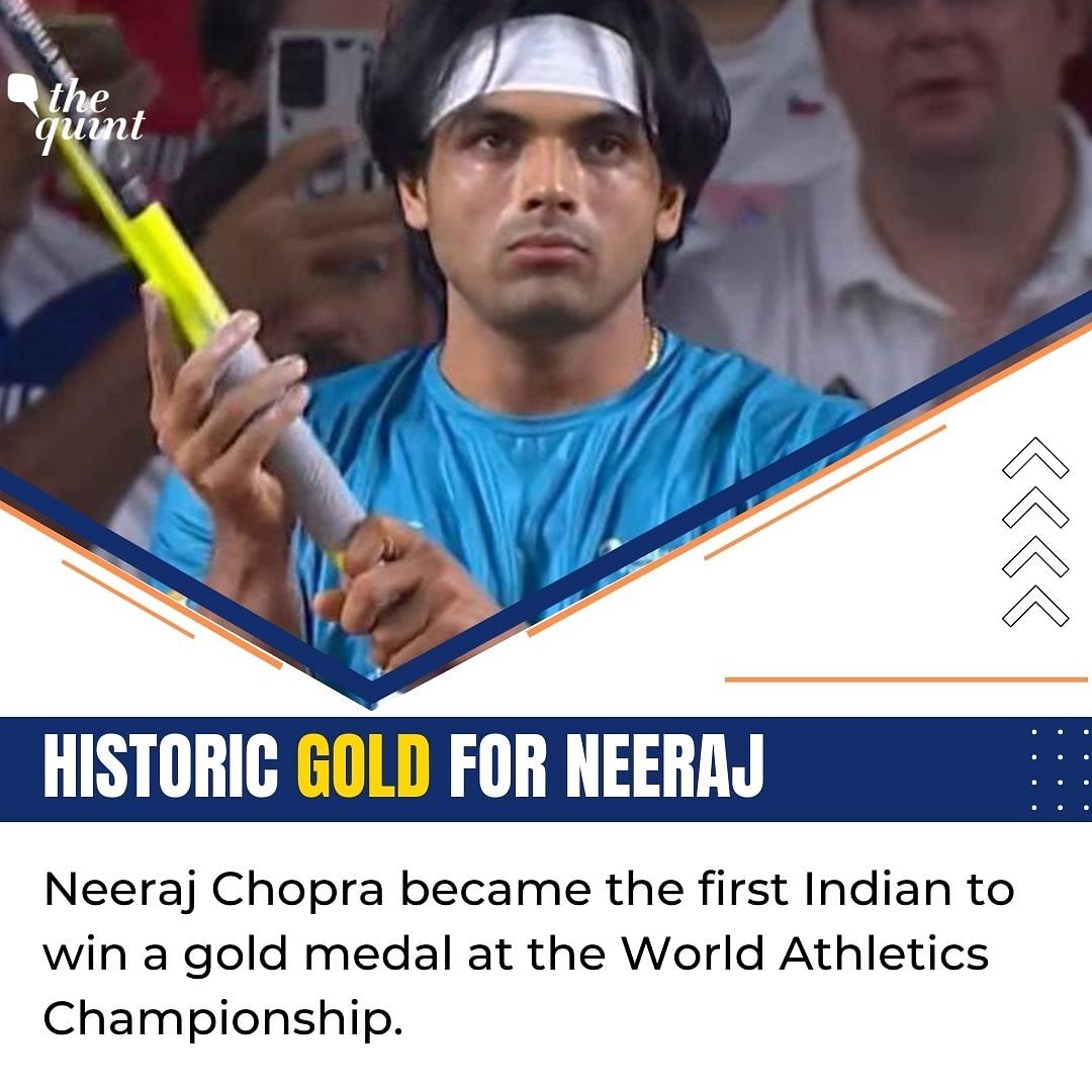 Neeraj Chopra became the first Indian gold medallist at the World Athletics Championships.