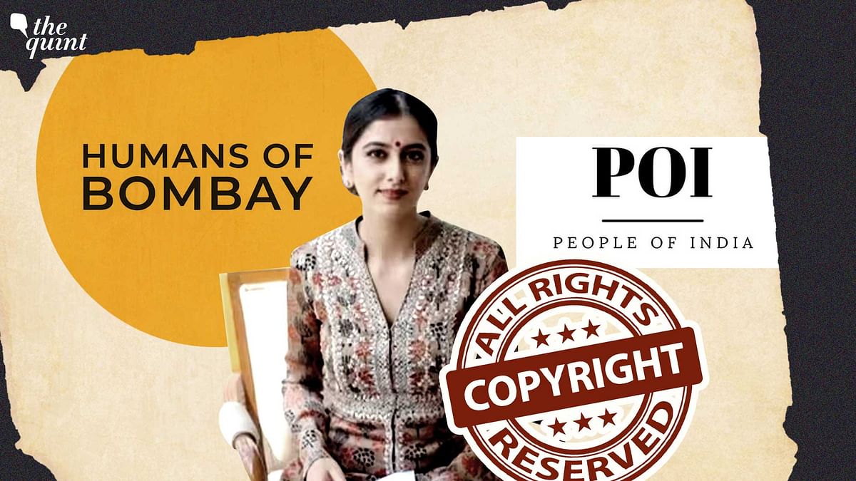 Creative Inspiration Or Ownership? Humans Of Bombay vs POI Row Begs Legal Remedy