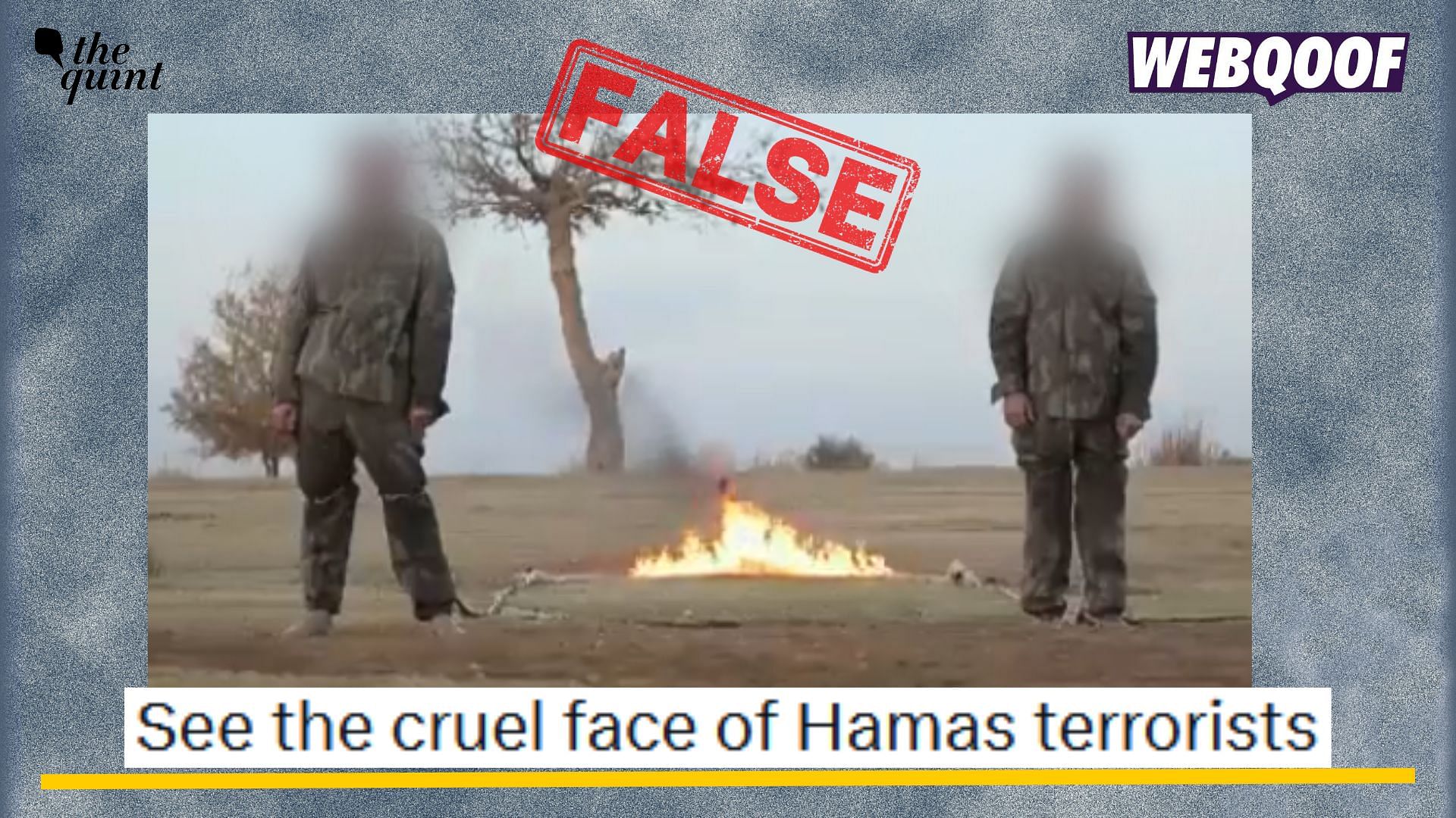 <div class="paragraphs"><p>Fact-Check: An old video from Syria has gone viral to claim that it shows Hamas group recently burning alive two Israeli soldiers.</p></div>