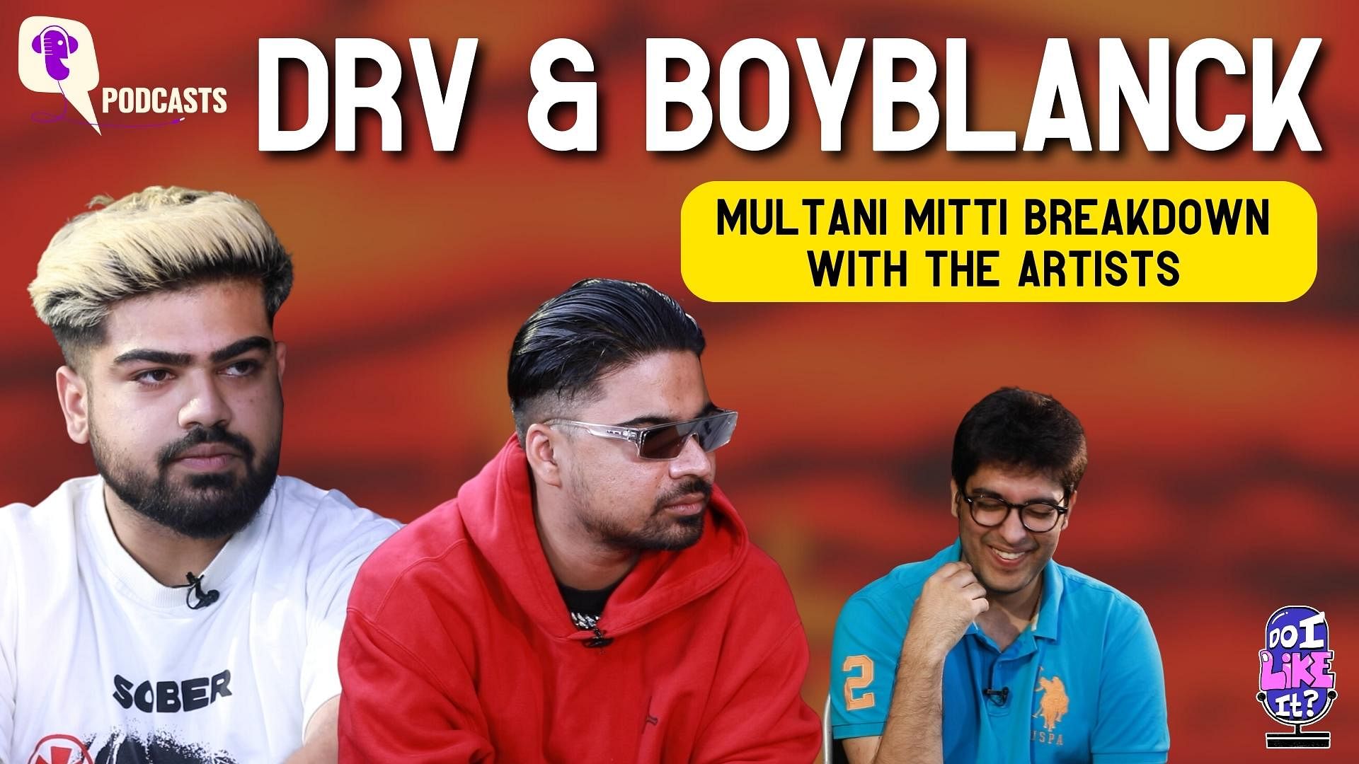 <div class="paragraphs"><p>Do I Like It episode about DRV and Boyblanck's new album 'Multani Mitti'</p></div>