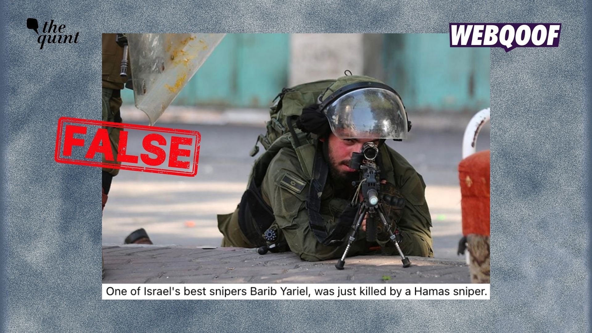 <div class="paragraphs"><p>This photo is being shared with the false claim that it shows IDF sniper Barib Yariel.</p></div>