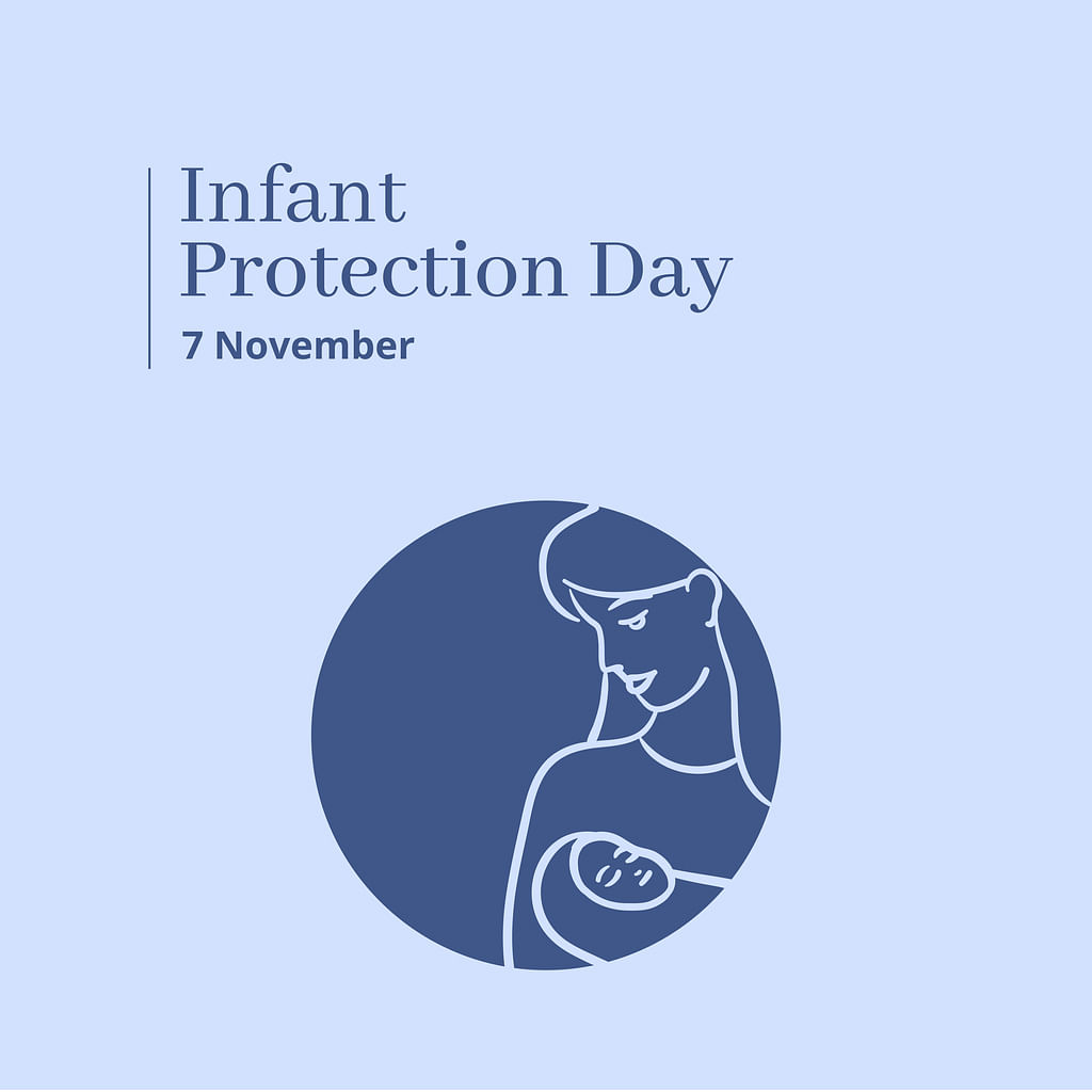 Infant Protection Day is observed on 7 November every year to promote infant care and prevent infant mortality.