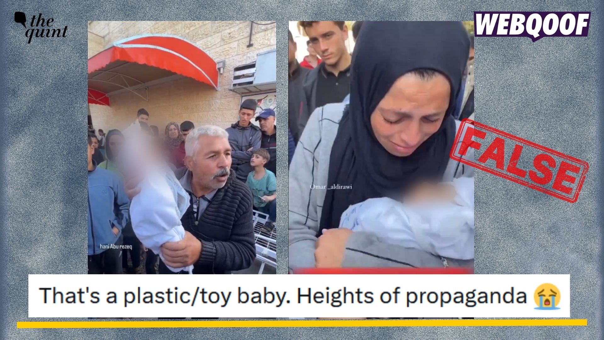 <div class="paragraphs"><p>Fact-check: Visuals showing a dead baby killed by the Israeli bombing is being falsely shared as Palestinians holding a "plastic doll".</p></div>