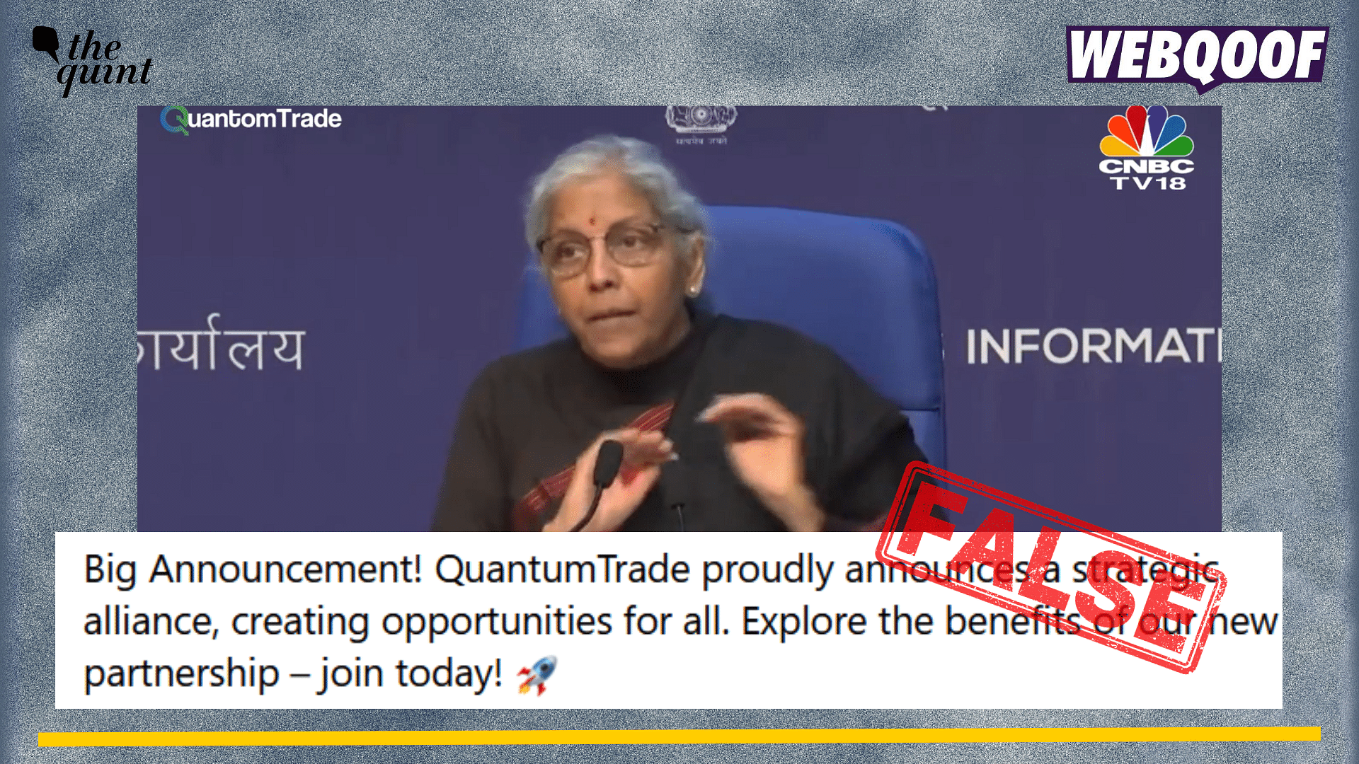 <div class="paragraphs"><p>Fact-check:  An altered video of Nirmala Sitharaman is going viral to claim that she announced a partnership between the government and Quantum Trade.</p></div>