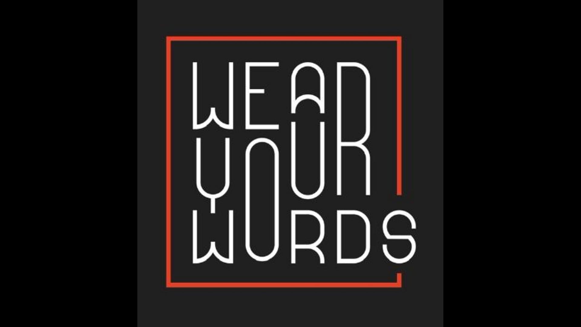 <div class="paragraphs"><p>Wear Your Words empowering self-expression  </p></div>