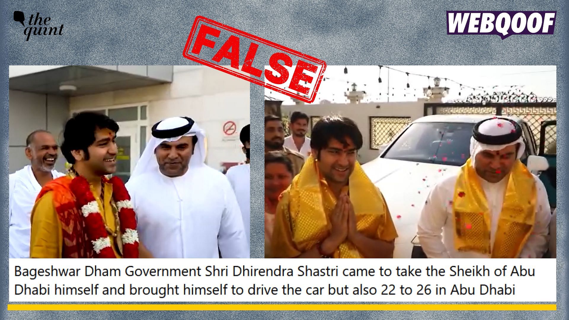 <div class="paragraphs"><p>Fact-check: A false claim about Bageshwar Dham Sarkar being welcomed by UAE President in Abu Dhabi is going as real.</p></div>