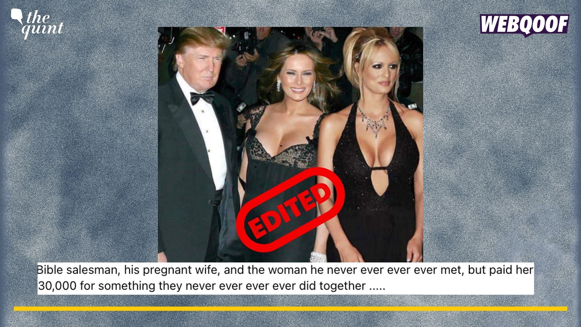 <div class="paragraphs"><p>Fact-Check: The image is edited to add Stormy Daniels photo.&nbsp;</p></div>