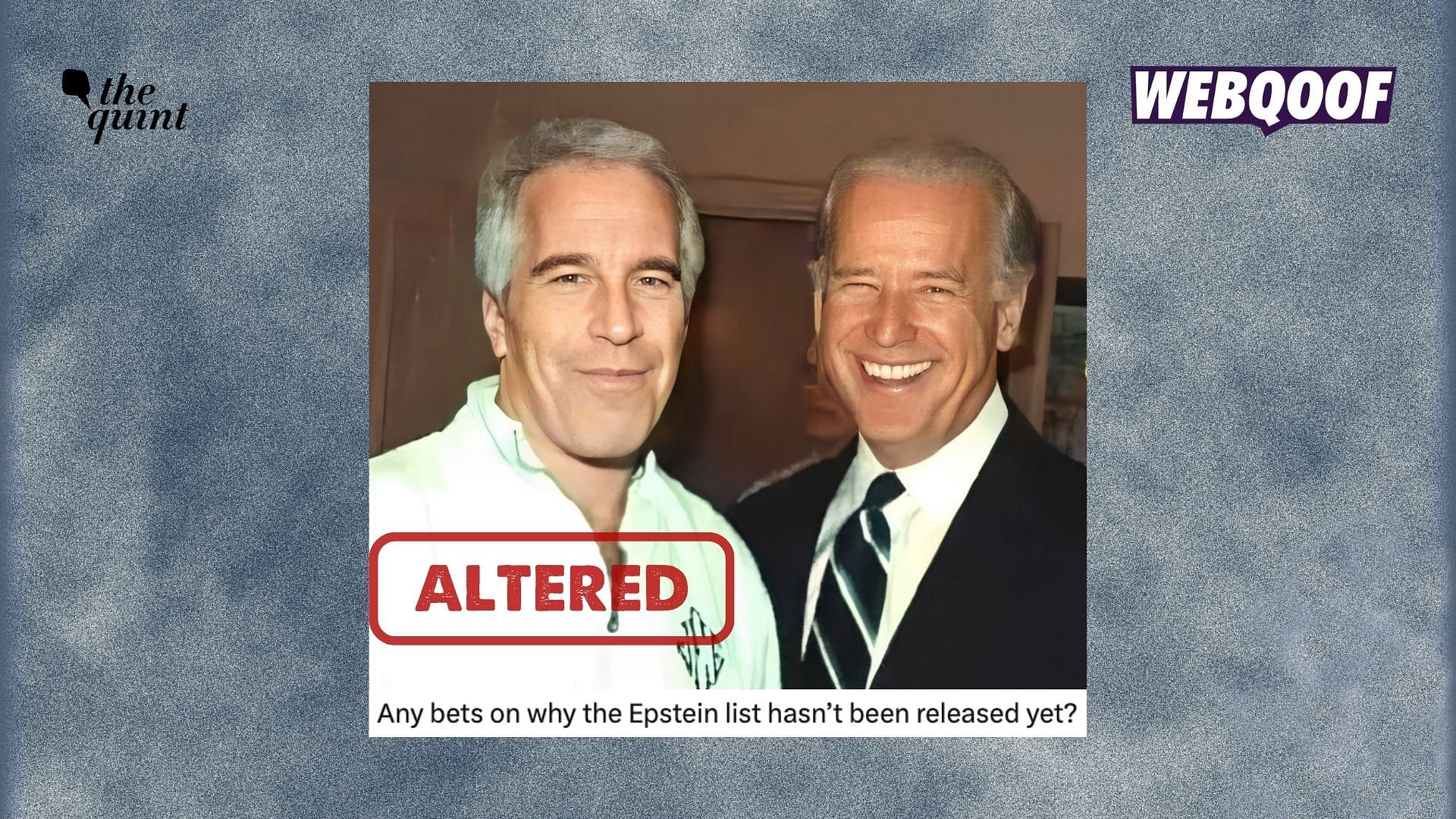 <div class="paragraphs"><p>The viral photo showing US President Joe Biden with Jeffrey Epstein is altered.</p></div>