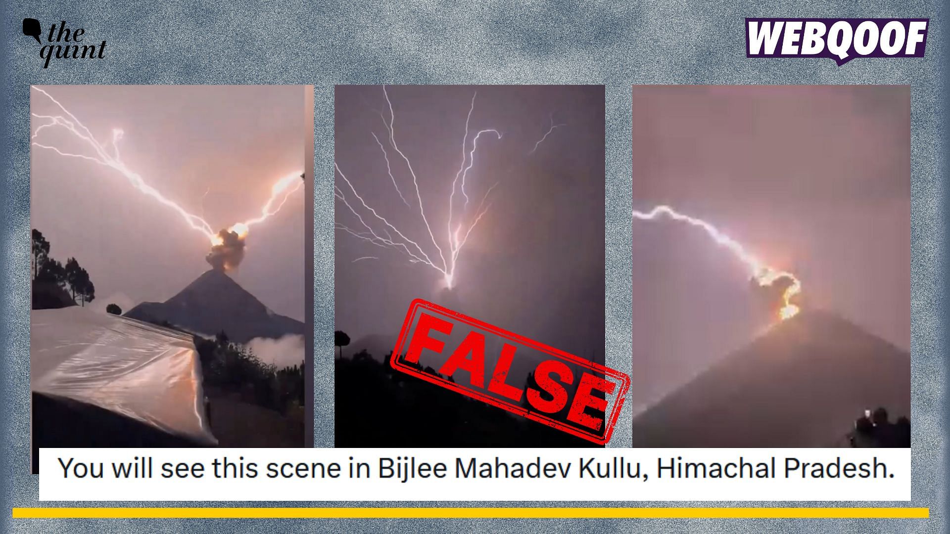 <div class="paragraphs"><p>Fact-check: A video of a Guatemala volcano getting struck by lightning is going viral with a false claim that it is from Himachal Pradesh.</p></div>