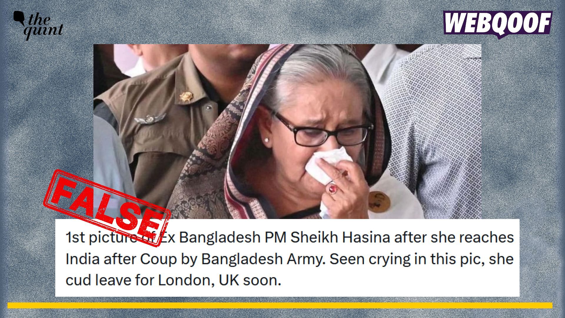 <div class="paragraphs"><p>Fact-check: An old image of Sheikh Hasina crying is being falsely shared as one from when she reached India from Bangladesh amid the nationwide protests.</p></div>