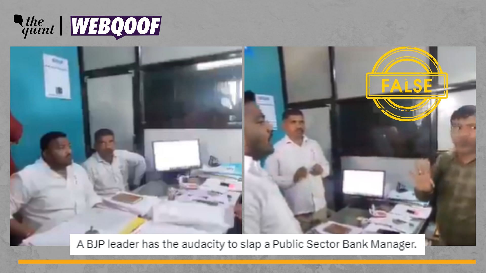 <div class="paragraphs"><p>Fact-Check | The video does not show a BJP leader hitting a bank manager.</p></div>