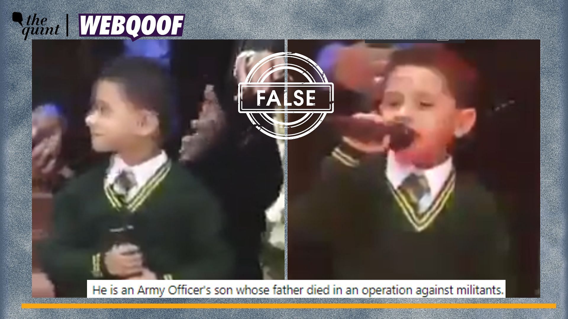 <div class="paragraphs"><p>Fact-Check | This video does not show an army officer's son whose father had died in a militant attack.</p></div>