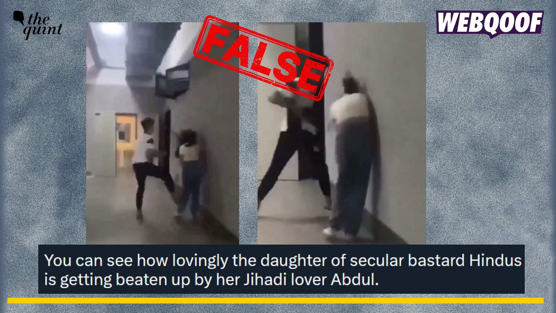 <div class="paragraphs"><p>Fact-check: An old video of a young man hitting a girl is going viral with false 'love-jihad' claims.</p></div>