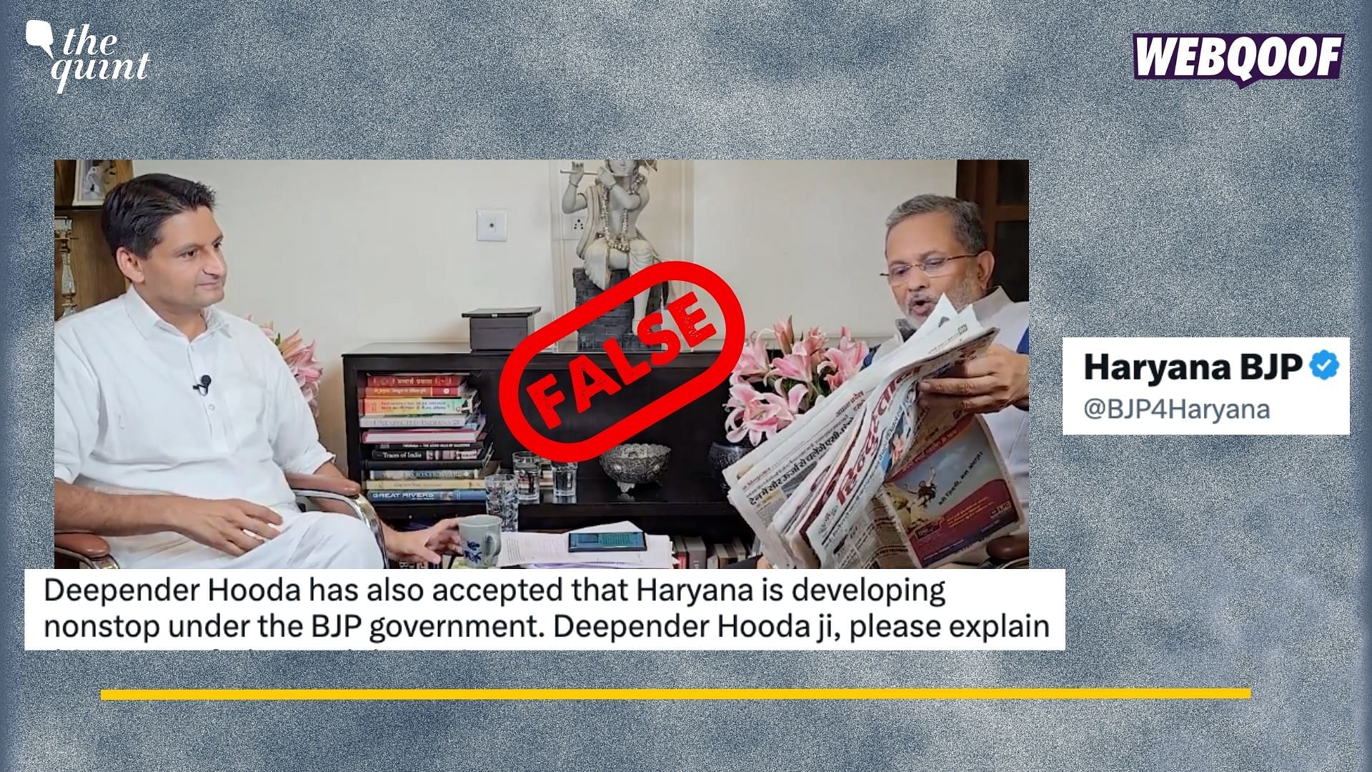 <div class="paragraphs"><p>Fact-Check: This video shared by BJP's Haryana handle is clipped and does not present Hooda's full statement.</p></div>