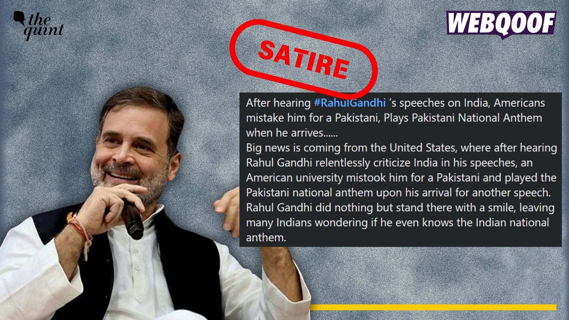 <div class="paragraphs"><p>Fact-check: A false claim about an American University playing the Pakistani National anthem at the arrival of Rahul Gandhi is going viral online.</p></div>