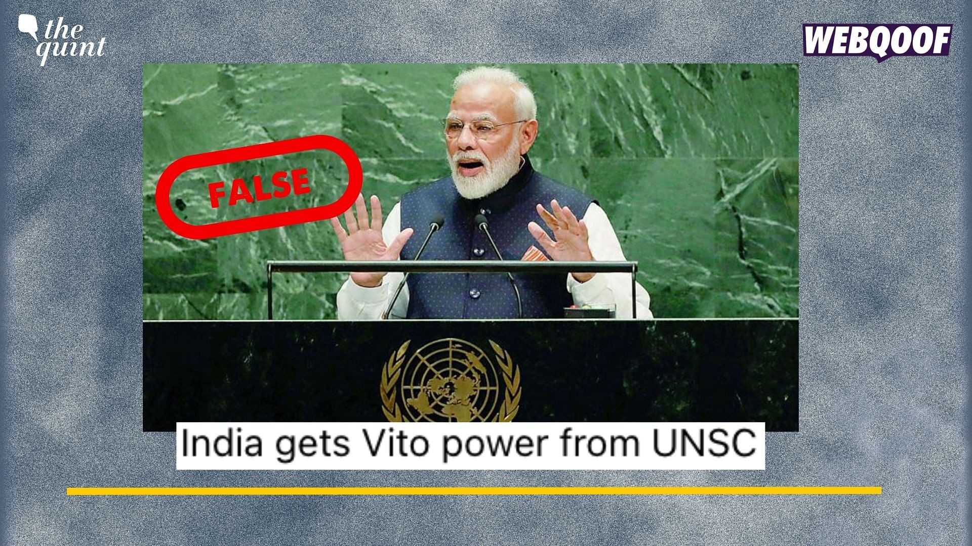 <div class="paragraphs"><p>Fact-Check: There are no reports to substantiate that India has received a veto vote at the UNSC.</p></div>