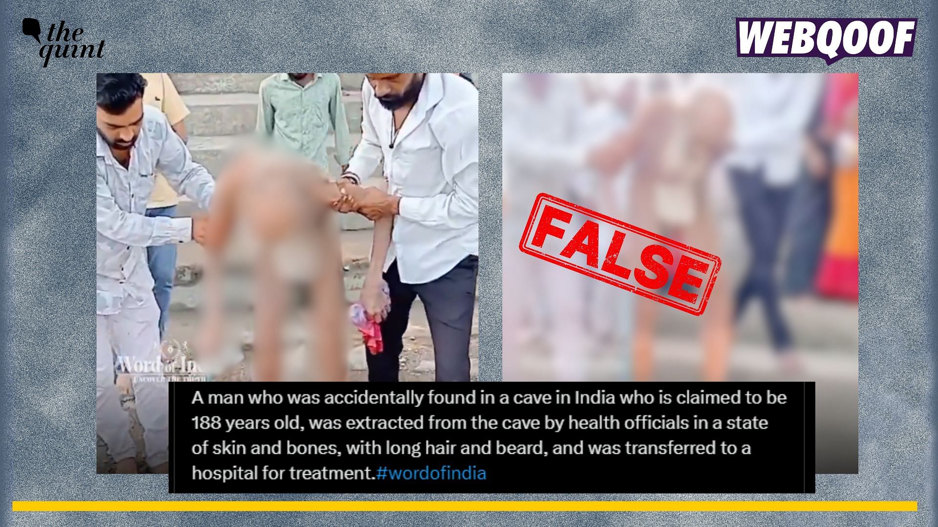 <div class="paragraphs"><p>Fact-check: A video showing Siyaram Baba from Madhya Pradesh is being shared to falsely claim that he is 188 year old man who was found inside a cave. </p></div>