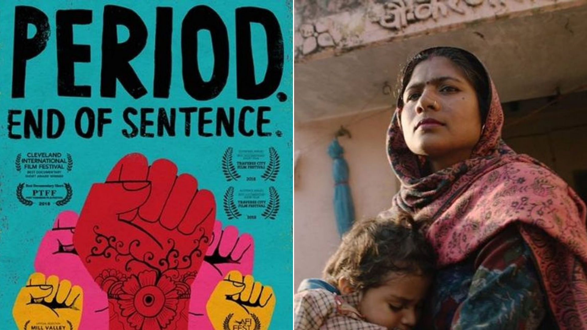 ‘Period. End of Sentence.’ is a documentary on menstruation issues in rural India.