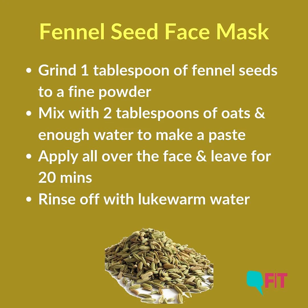 Fennel face mask eases any irritation, redness or itchiness.