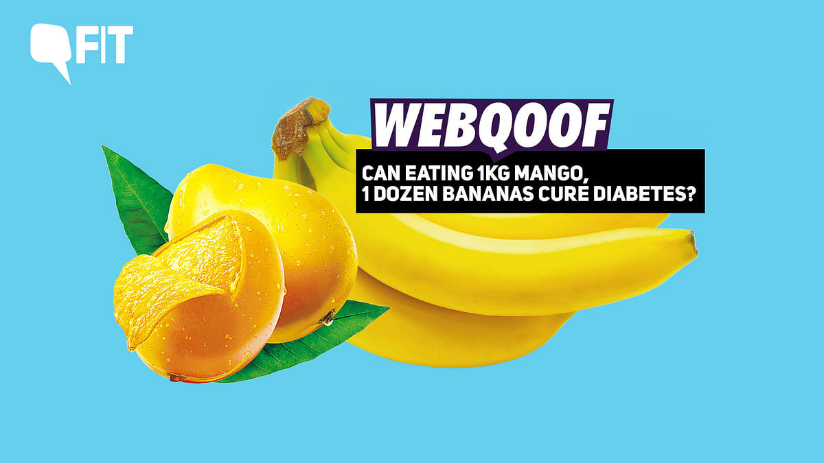 FIT WebQoof: Can Eating 1kg Mango, 1 Dozen Bananas Cure Diabetes?