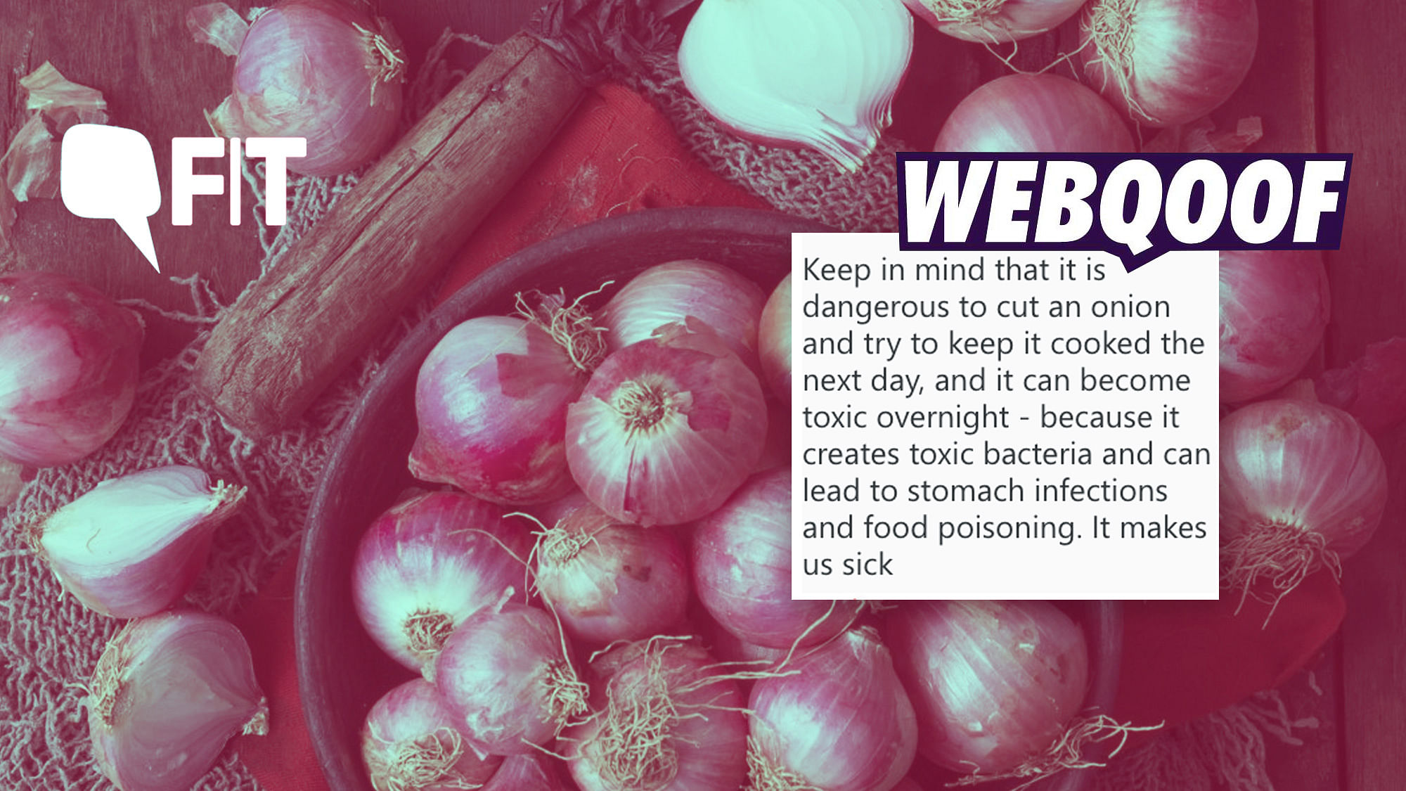 Can cut onions left overnight lead to food poisoning? FIT Webqoof finds out.
