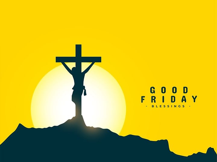 Good Friday Wishes 2024: 50+ Quotes, Messages, Images, Posters, and ...